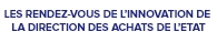 Les Rendez-vous Innovation de la Direction des achats de l’État : Gérer autrement nos ressources