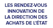 Les Rendez-vous Innovation de la Direction des achats de l’État : Gérer autrement nos ressources
